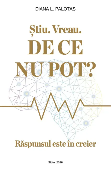 Știu. Vreau. DE CE NU POT?